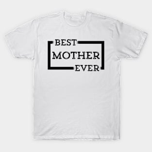 Best Mother Ever T-Shirt